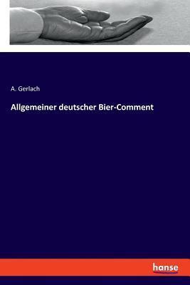 Cover: 9783337358211 | Allgemeiner deutscher Bier-Comment | A. Gerlach | Taschenbuch | 84 S.