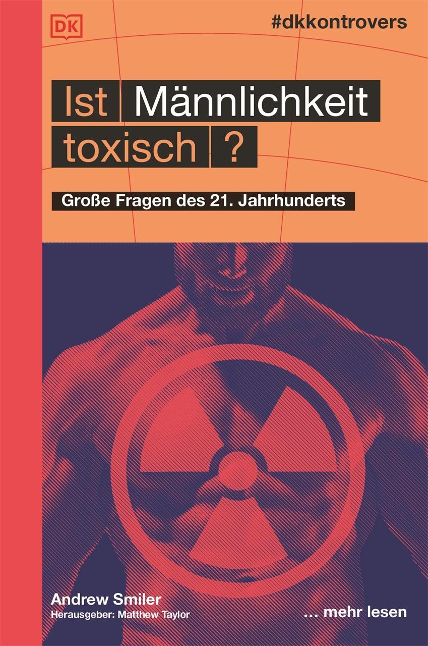 Cover: 9783831040117 | #dkkontrovers. Ist Männlichkeit toxisch? | Andrew Smiler | Taschenbuch