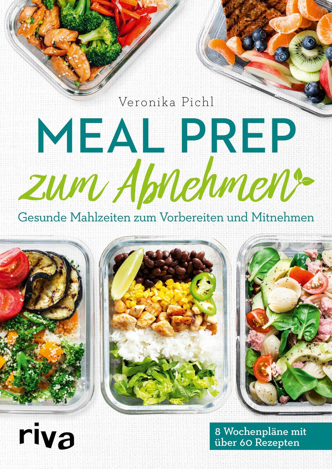 Cover: 9783742312648 | Meal Prep zum Abnehmen | Veronika Pichl | Taschenbuch | 176 S. | 2020