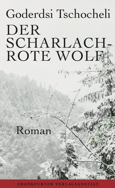 Cover: 9783627002565 | Der scharlachrote Wolf | Roman | Goderdsi Tschocheli | Buch | 222 S.