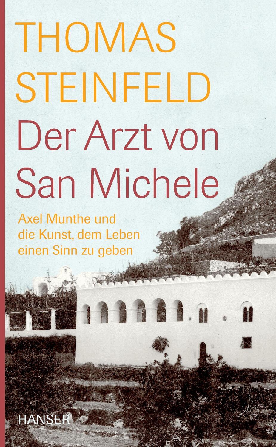 Cover: 9783446240551 | Der Arzt von San Michele | Thomas Steinfeld | Buch | 255 S. | Deutsch