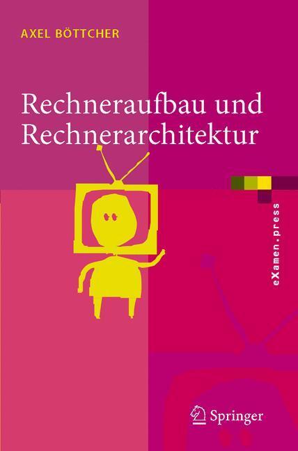Cover: 9783540209799 | Rechneraufbau und Rechnerarchitektur | Axel Böttcher | Taschenbuch