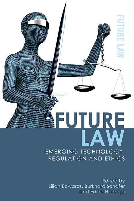 Cover: 9781474417624 | Future Law | Emerging Technology, Regulation and Ethics | SCH | Buch