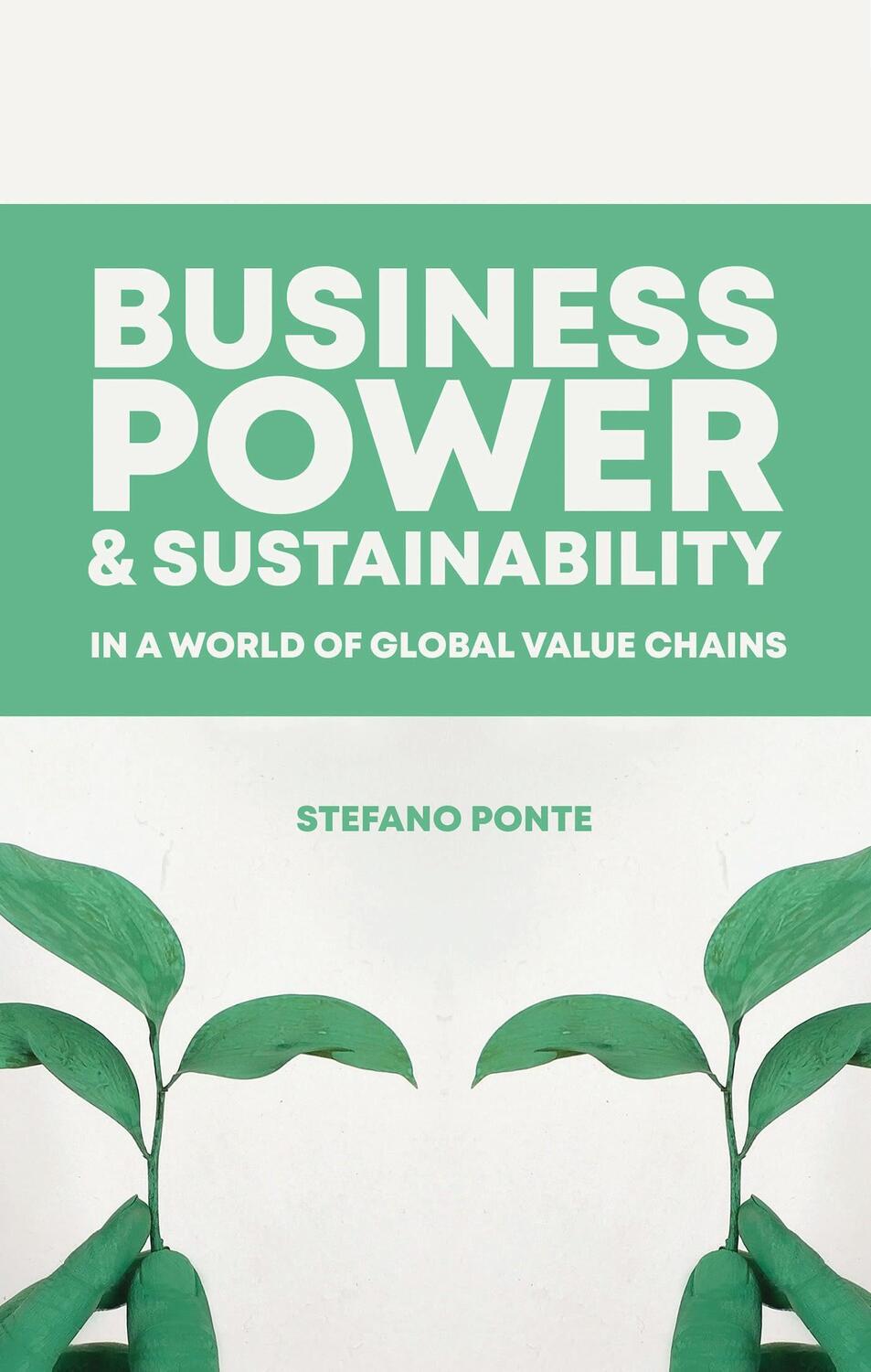 Cover: 9781786992574 | Business, Power and Sustainability in a World of Global Value Chains