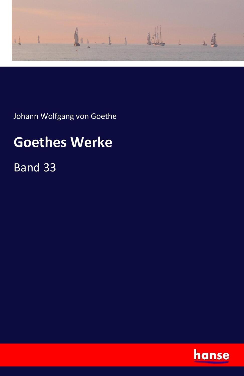 Cover: 9783741100161 | Goethes Werke | Band 33 | Johann Wolfgang von Goethe | Taschenbuch