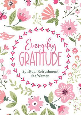 Cover: 9781636090429 | Everyday Gratitude: Spiritual Refreshment for Women | Currington