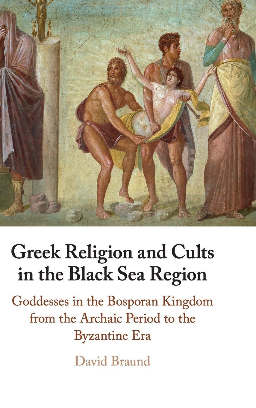 Cover: 9781107182547 | Greek Religion and Cults in the Black Sea Region | David Braund | Buch