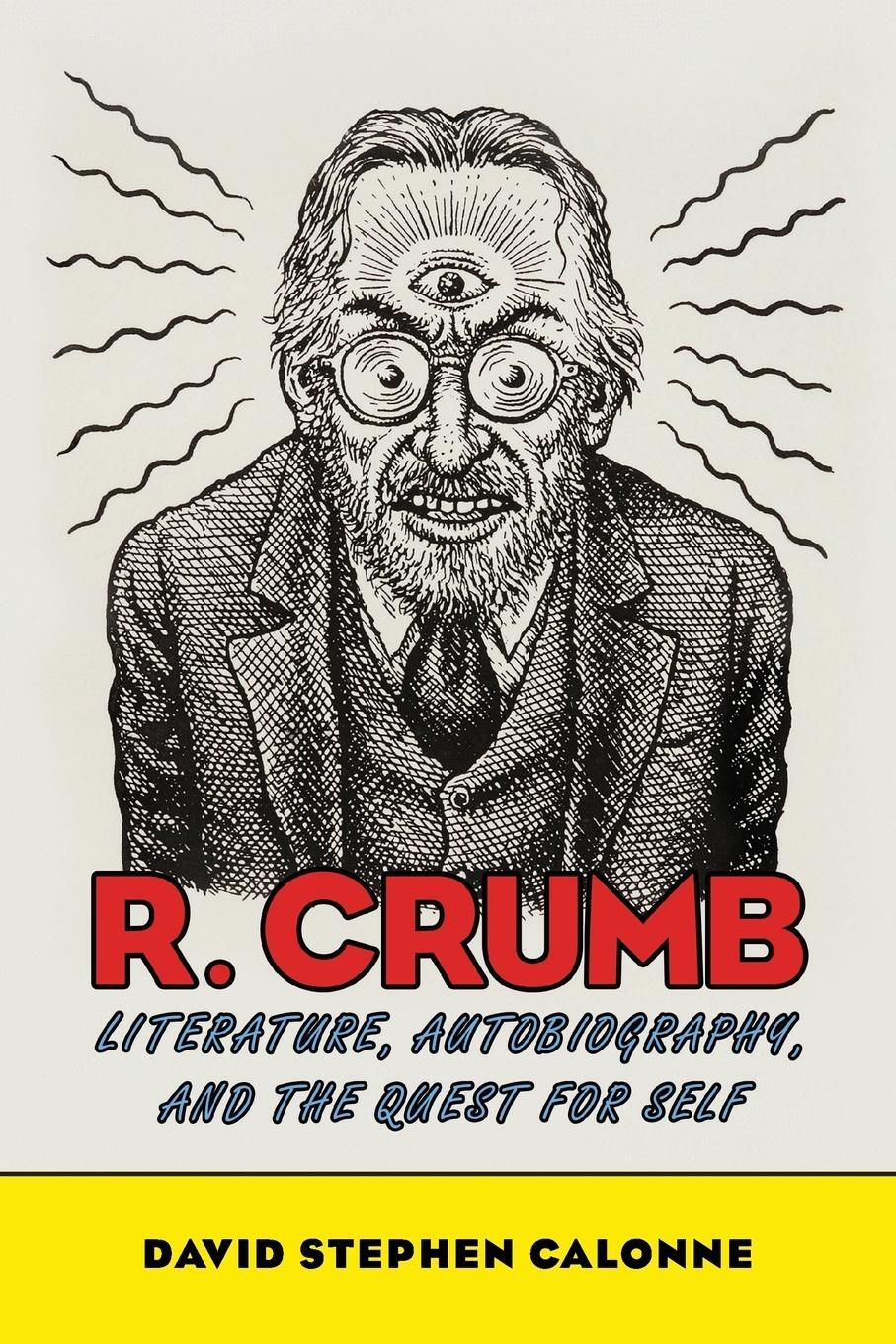 Cover: 9781496831866 | R. Crumb | Literature, Autobiography, and the Quest for Self | Calonne