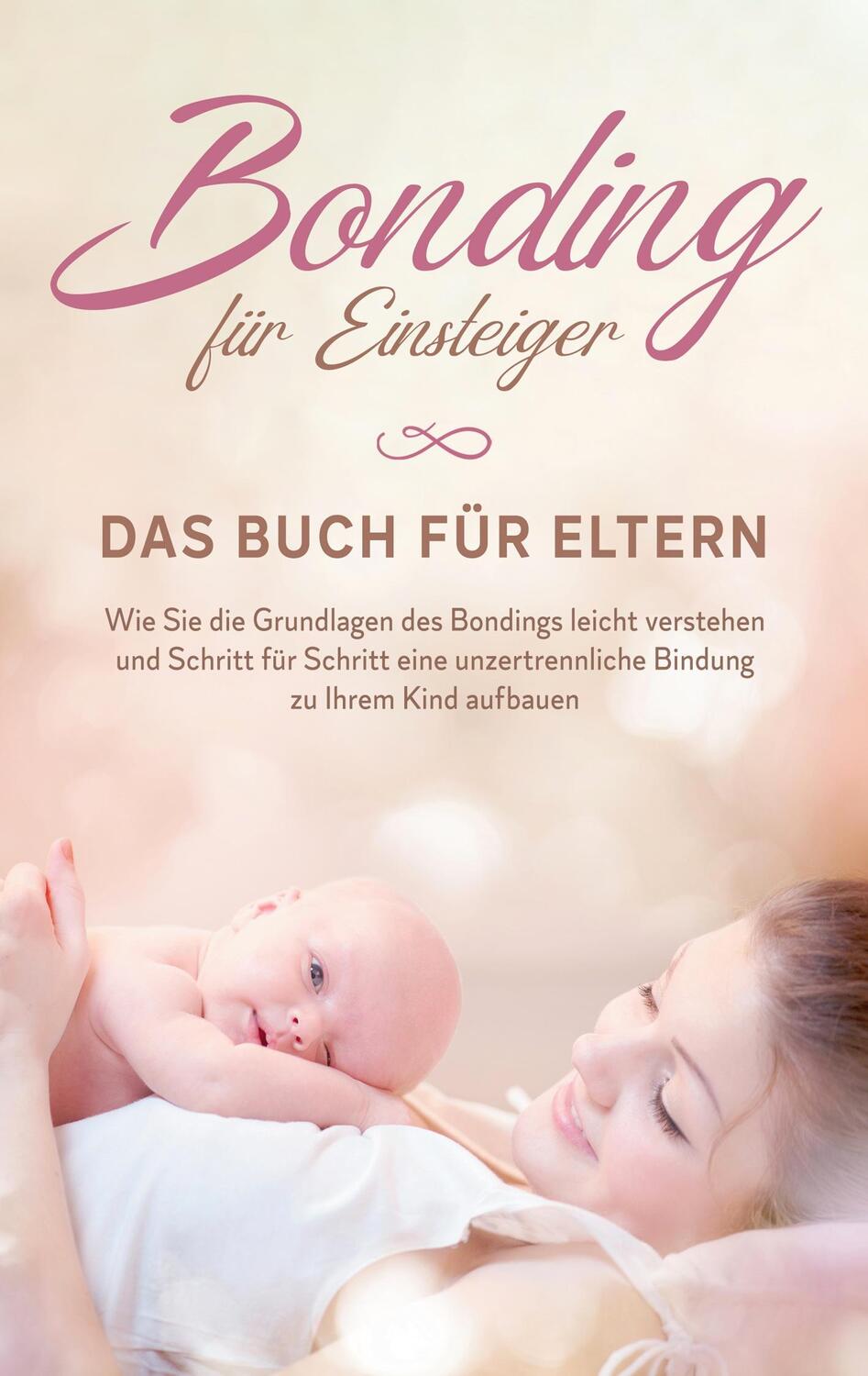 Cover: 9783756857333 | Bonding für Einsteiger - Das Buch für Eltern | Carolin Lohmeyer | Buch