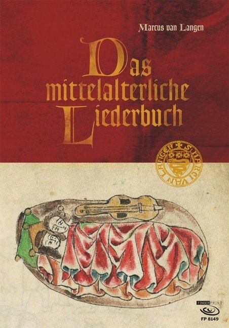 Cover: 9783938679944 | Das mittelalterliche Liederbuch | Marcus van Langen | 2014