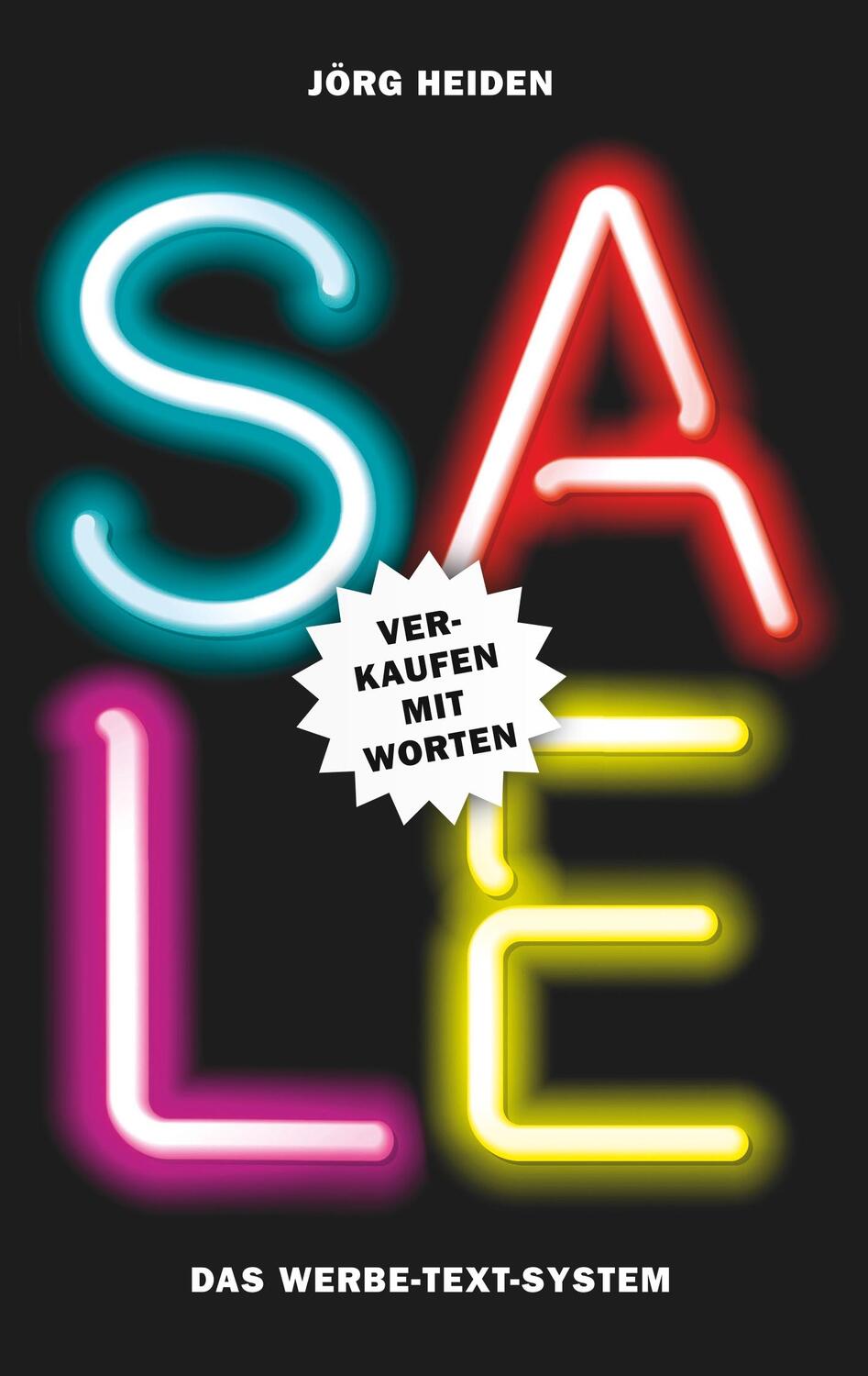 Cover: 9783842319776 | Sale: Verkaufen mit Worten | Das Werbe-Text-System | Jörg Heiden