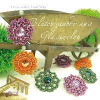 Cover: 9783940577184 | Blütenzauber aus Glasperlen | Simone Helmig (u. a.) | Taschenbuch
