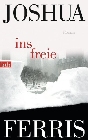Cover: 9783442743995 | Ins Freie | Roman | Joshua Ferris | Taschenbuch | 2012 | btb