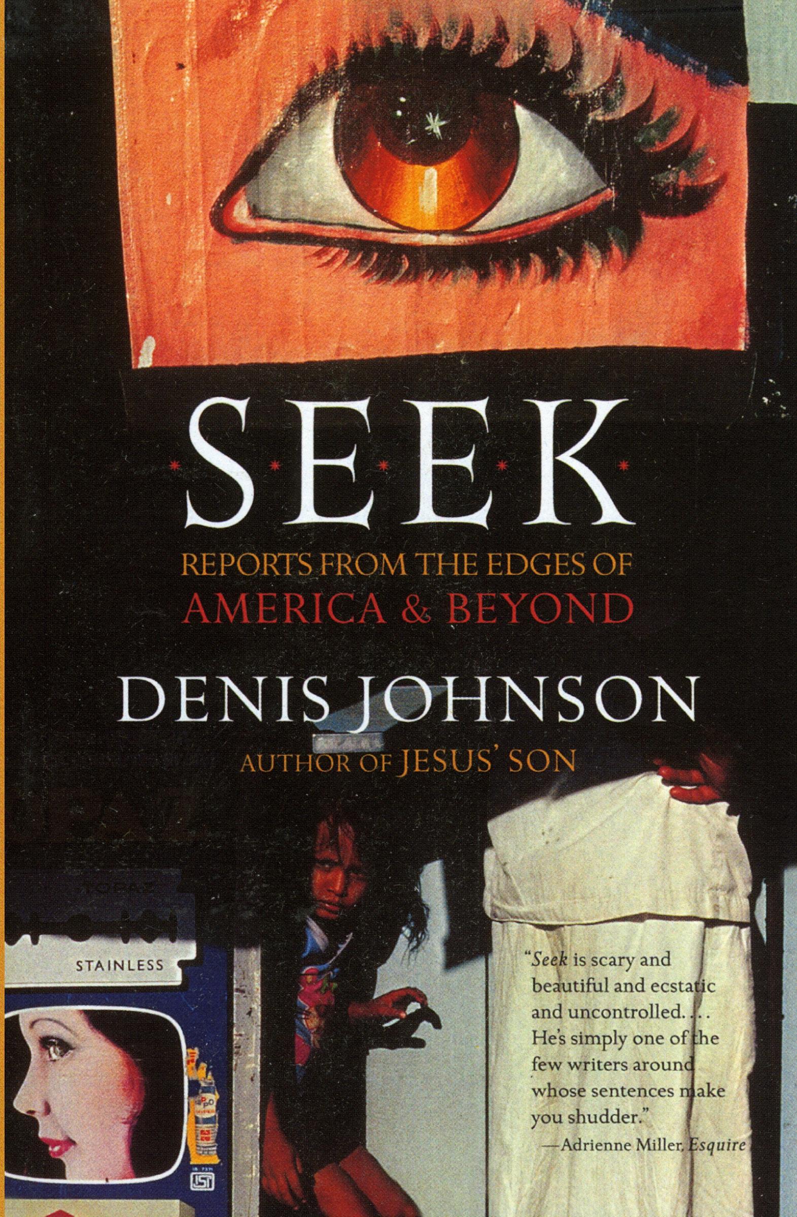 Cover: 9780060930479 | Seek | Reports from the Edges of America &amp; Beyond | Denis Johnson