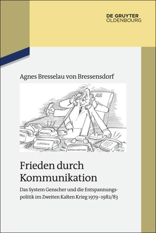 Cover: 9783110404647 | Frieden durch Kommunikation | Agnes Bresselau Von Bressensdorf | Buch