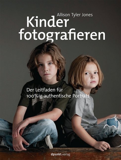 Cover: 9783864901843 | Kinder fotografieren | Der Leitfaden für 100%ig authentische Porträts