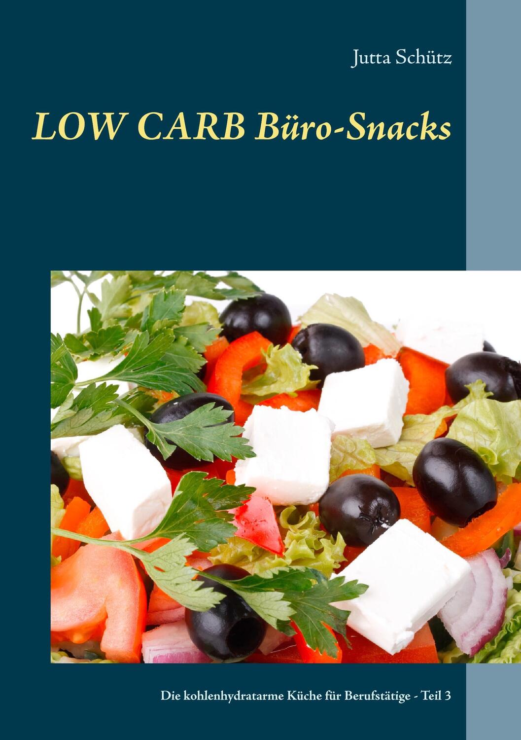 Cover: 9783744818544 | Low Carb Büro-Snacks | Die kohlenhydratarme Küche | Jutta Schütz