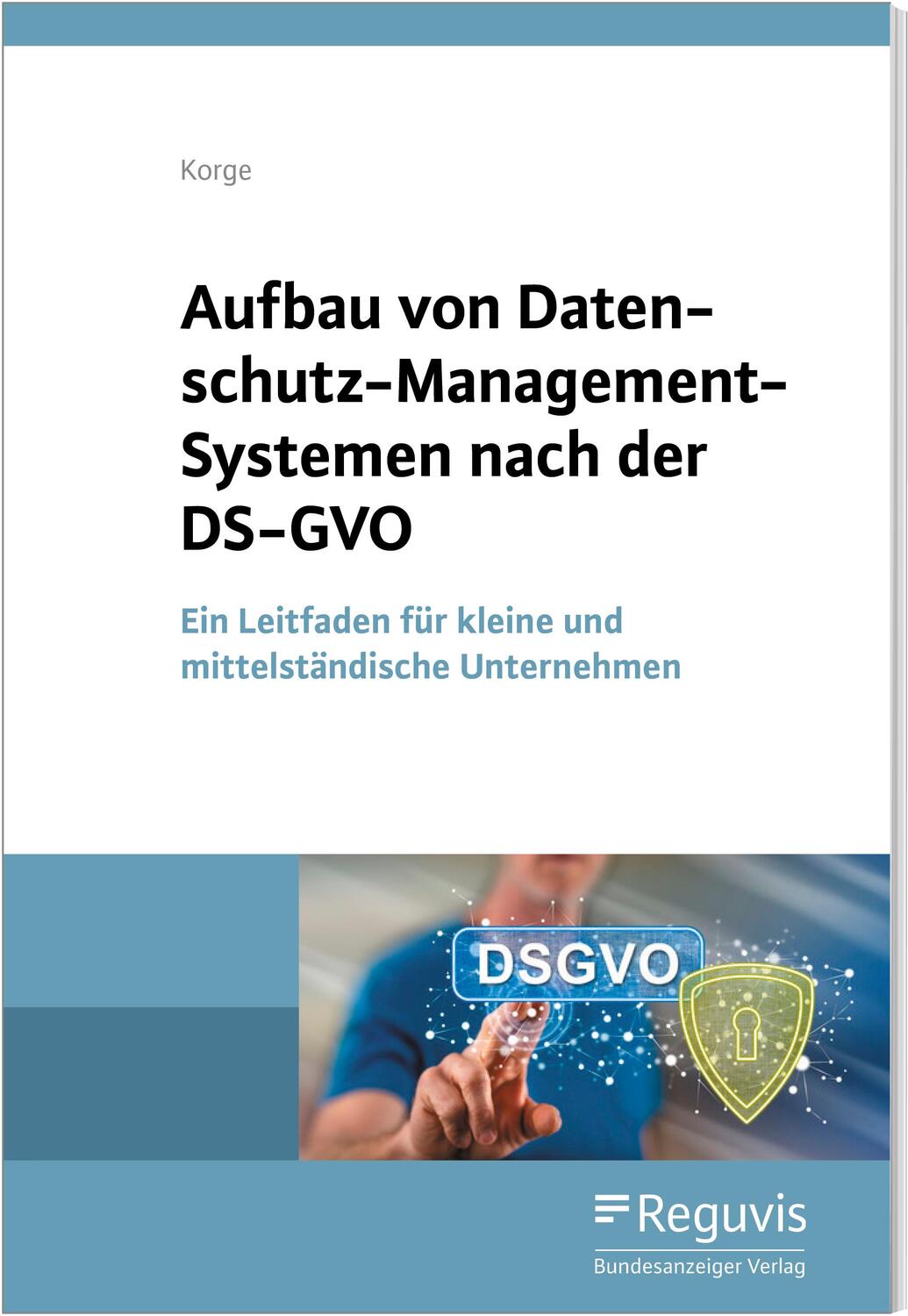 Cover: 9783846211168 | Aufbau von Datenschutz-Management-Systemen nach der DS-GVO | Korge