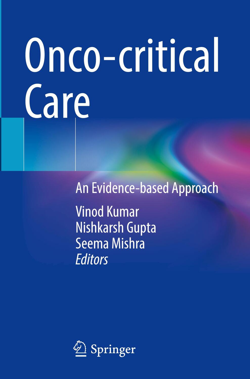 Cover: 9789811699313 | Onco-critical Care | An Evidence-based Approach | Vinod Kumar (u. a.)