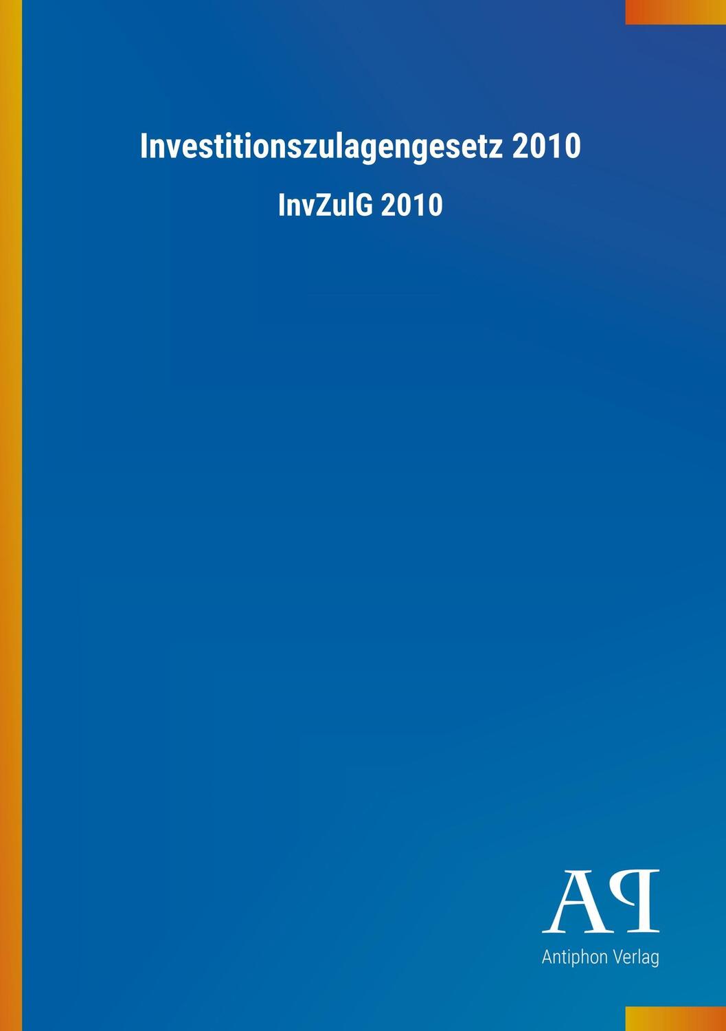Cover: 9783731429623 | Investitionszulagengesetz 2010 | Antiphon Verlag | Broschüre | Booklet
