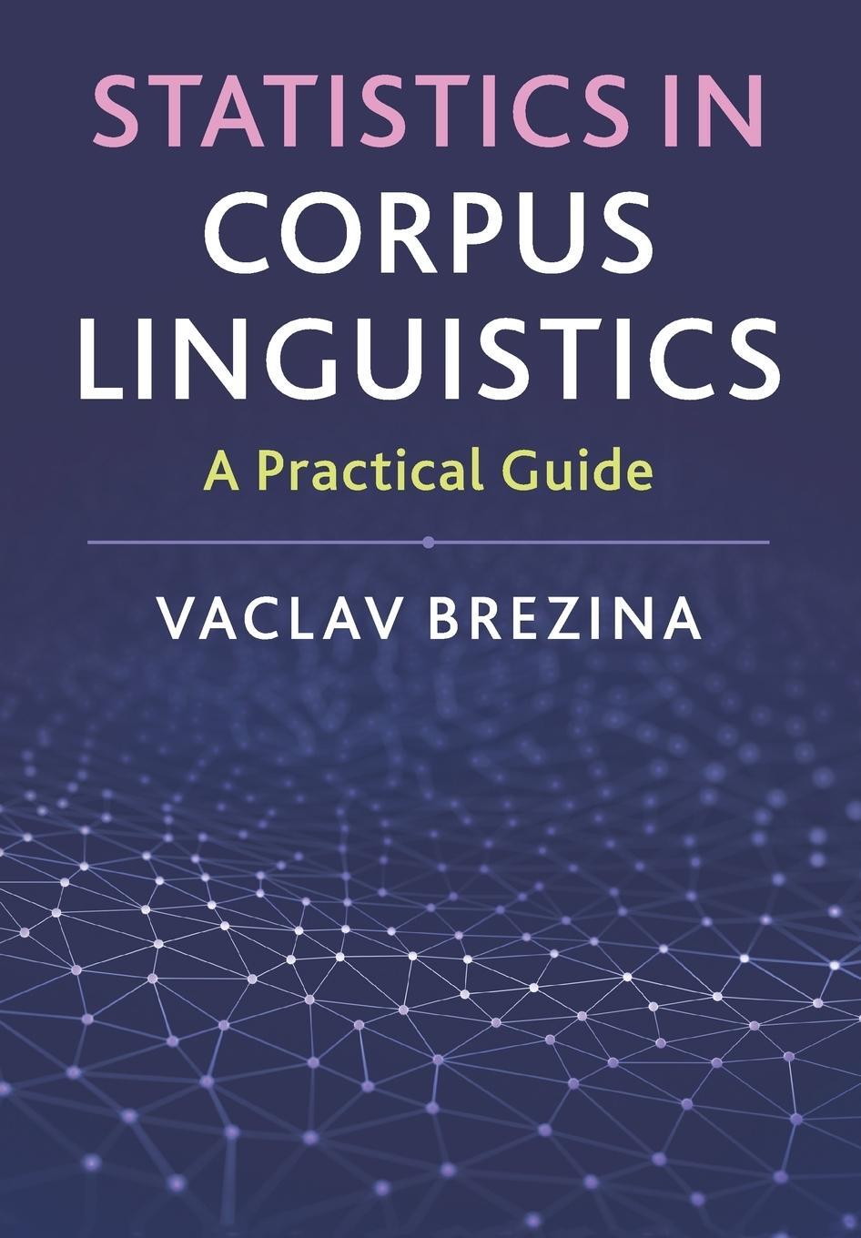 Cover: 9781107565241 | Statistics in Corpus Linguistics | A Practical Guide | Vaclav Brezina