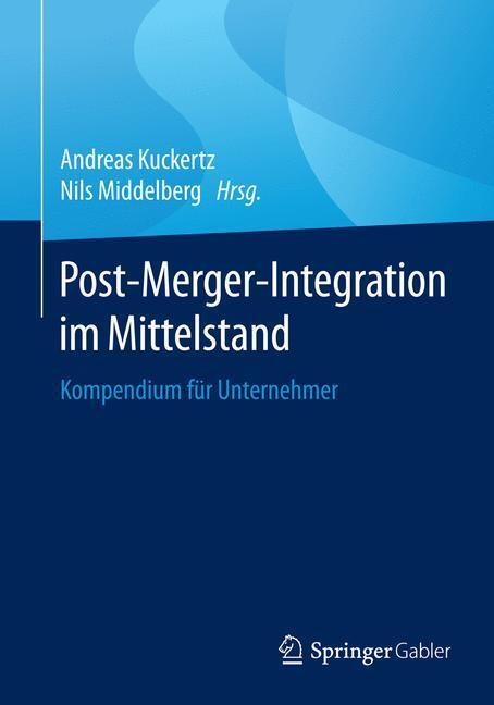 Cover: 9783658123697 | Post-Merger-Integration im Mittelstand | Kompendium für Unternehmer