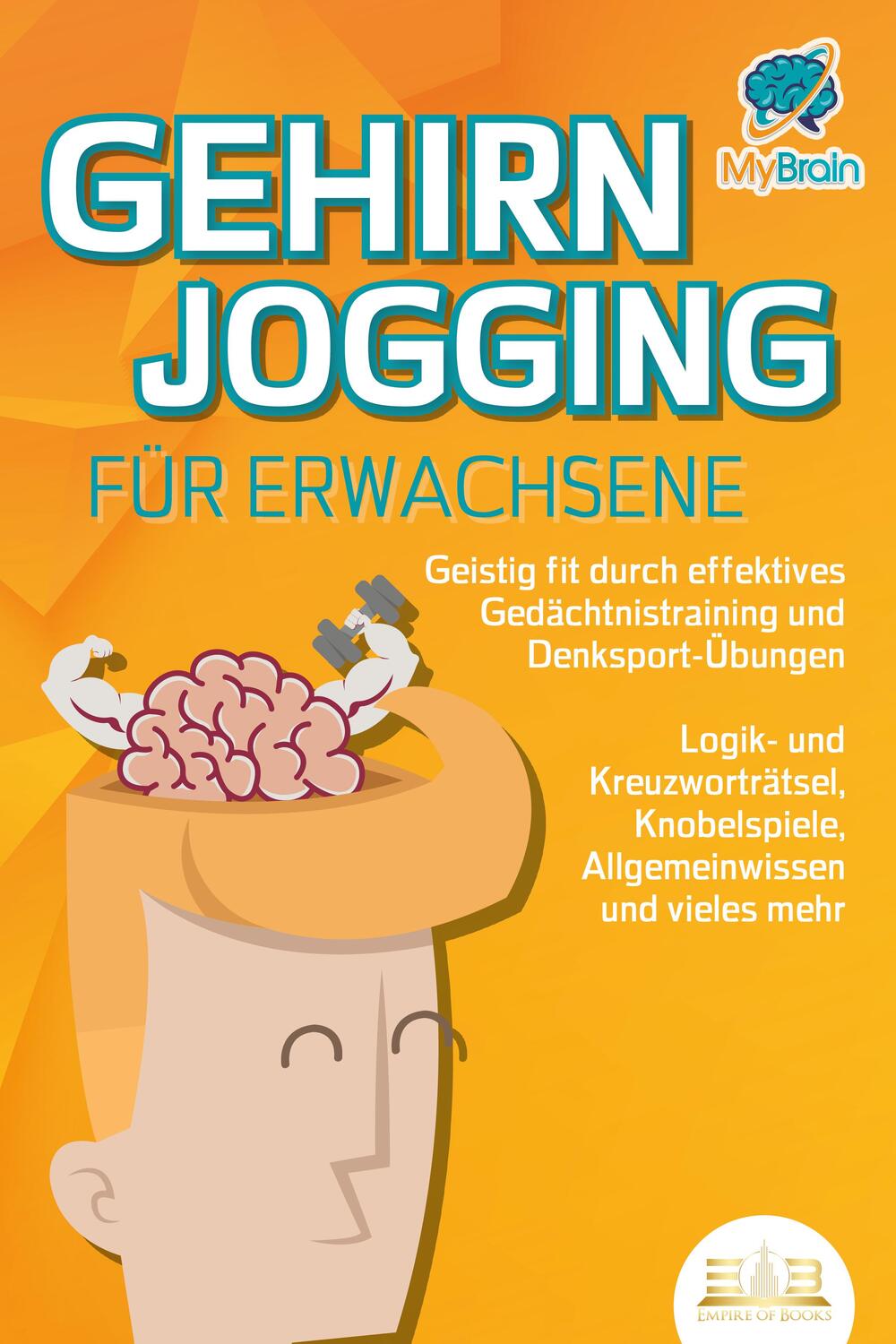 Cover: 9783989350755 | GEHIRNJOGGING FÜR ERWACHSENE - Geistig fit durch effektives...