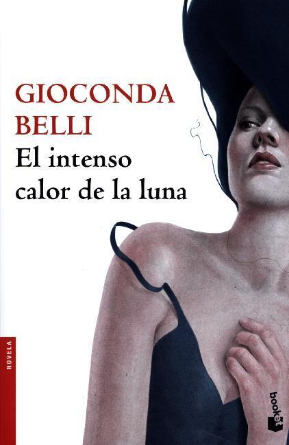 Cover: 9788432232138 | El intenso calor de la luna | Novela | Gioconda Belli | Taschenbuch