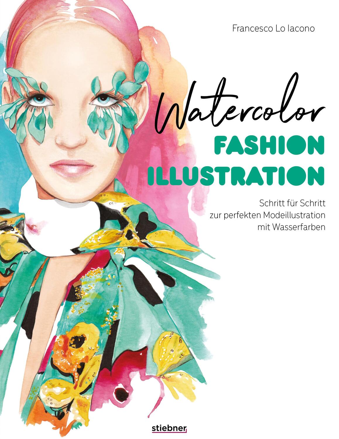 Cover: 9783830714569 | Watercolor Fashion Illustration. Schritt für Schritt zur perfekten...
