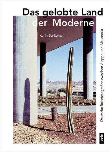 Cover: 9783868596038 | Das gelobte Land der Moderne | Karin Berkemann | Buch | 256 S. | 2020