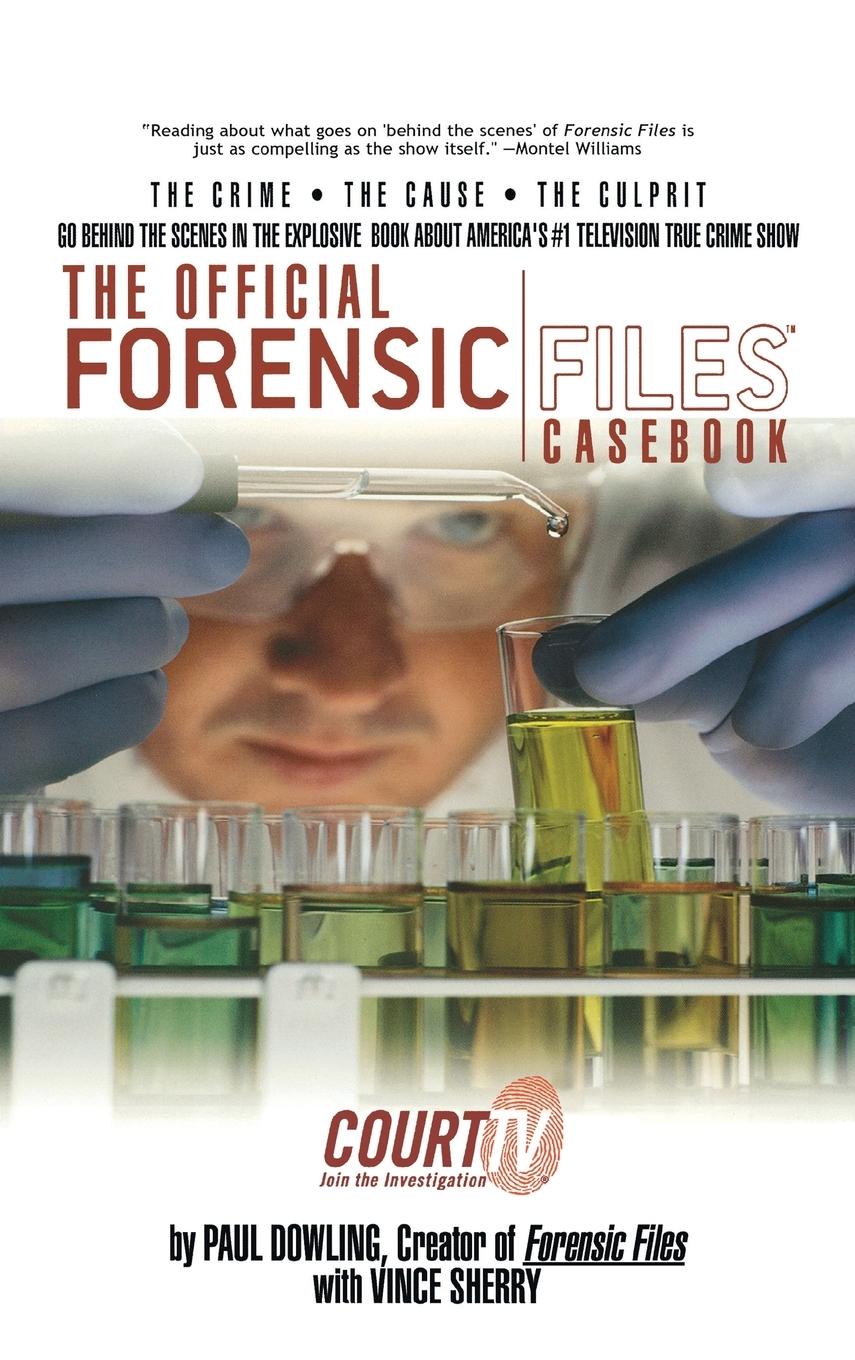 Cover: 9781596874695 | The Official Forensic Files Casebook | Paul Dowling (u. a.) | Buch