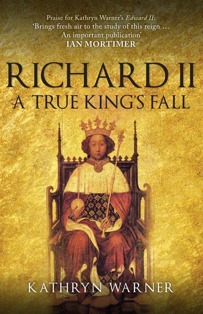 Cover: 9781445694412 | Richard II | A True King's Fall | Kathryn Warner | Taschenbuch | 2019