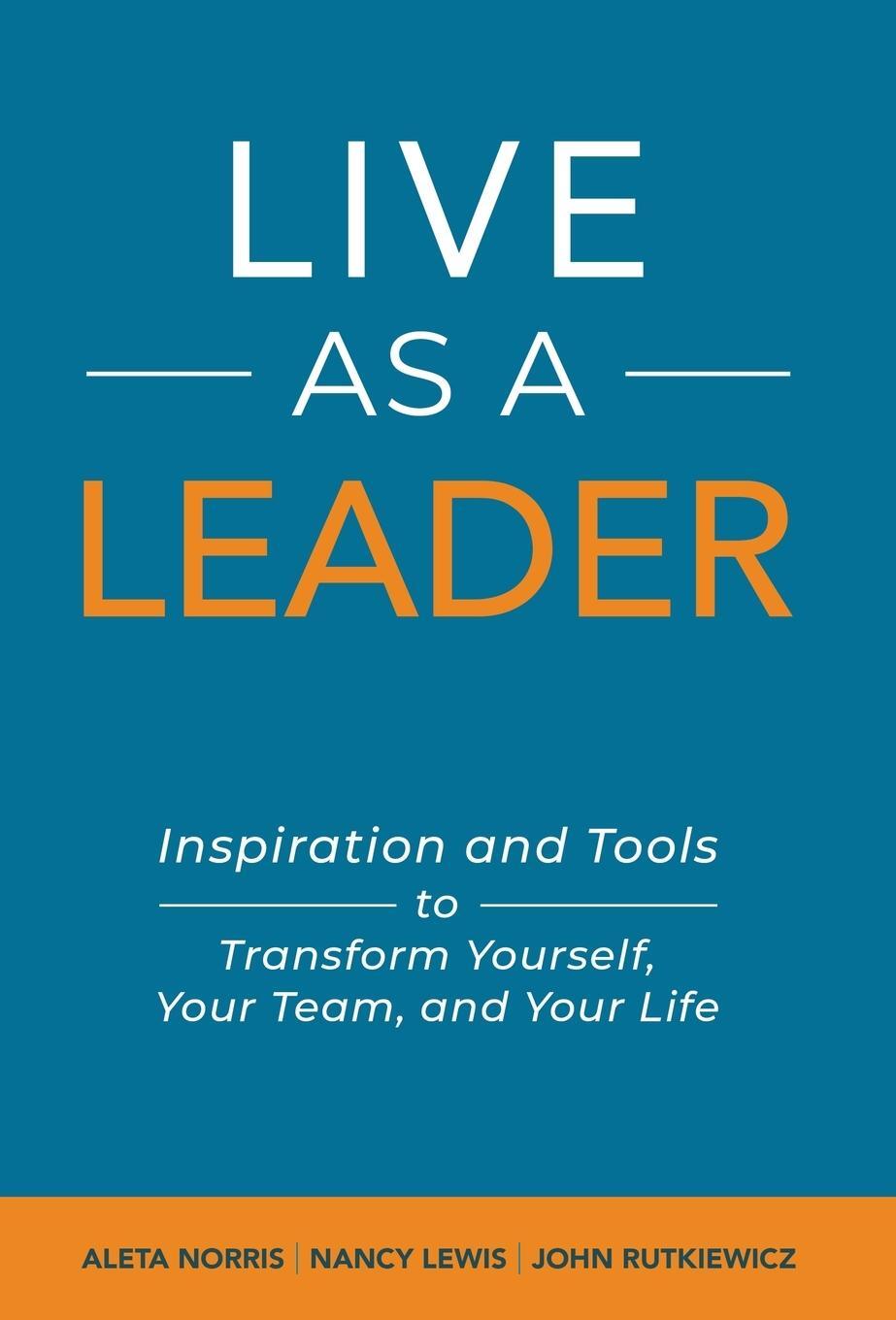 Cover: 9781647468682 | Live As A Leader | John Rutkiewicz | Buch | Englisch | 2022