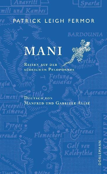 Cover: 9783908777731 | Mani | Reisen auf der südlichen Peloponnes | Patrick Leigh Fermor