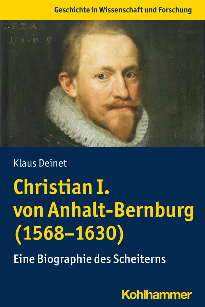 Cover: 9783170383166 | Christian I. von Anhalt-Bernburg (1568-1630) | Klaus Deinet | Buch