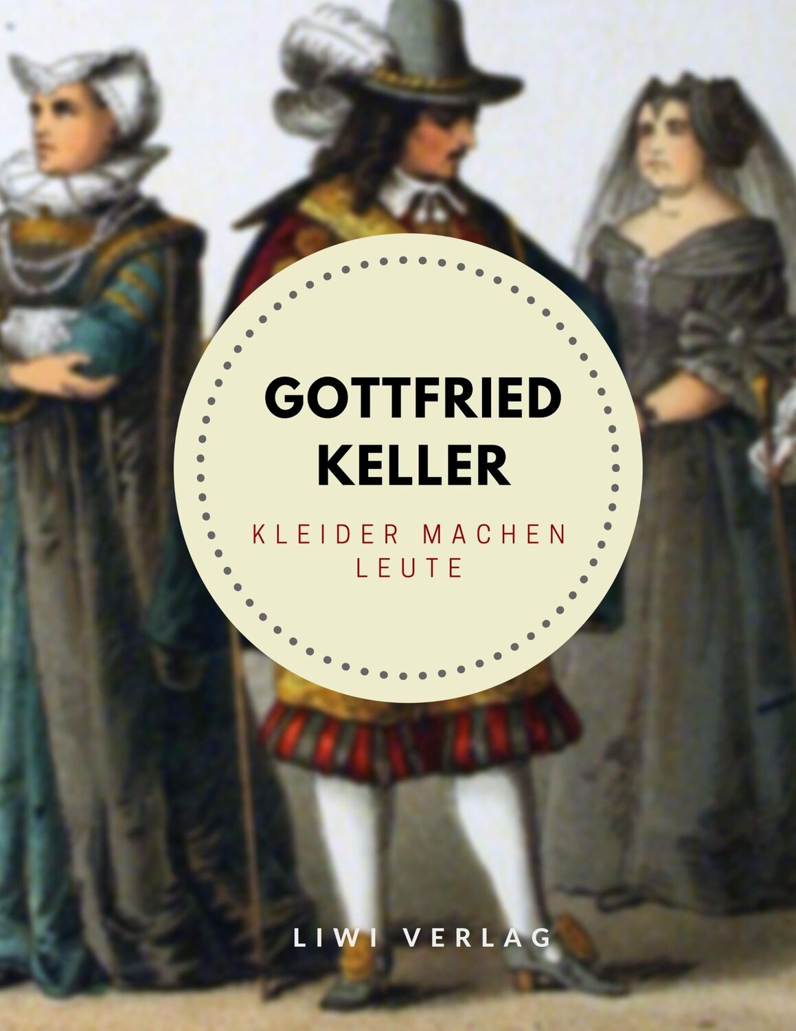 Cover: 9783965420748 | Kleider machen Leute | Gottfried Keller | Taschenbuch | Paperback