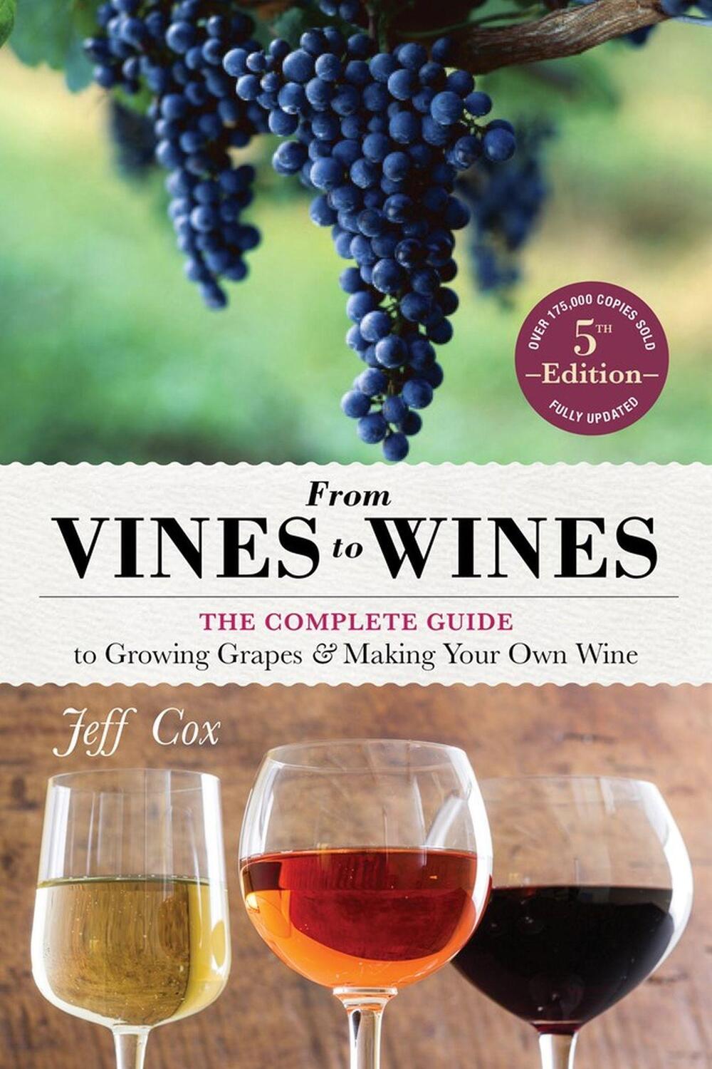Cover: 9781612124384 | From Vines to Wines, 5th Edition: The Complete Guide to Growing...