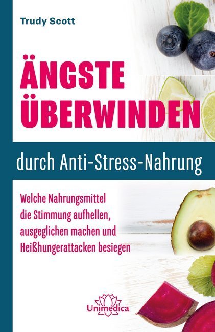 Cover: 9783962570118 | Ängste überwinden durch Anti-Stress-Nahrung | Trudy Scott | Buch | XIV