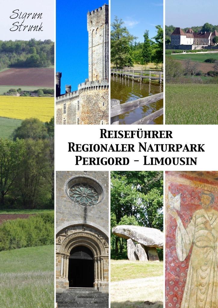 Cover: 9783964439772 | Reiseführer Regionaler Naturpark Perigord-Limousin | Sigrun Strunk