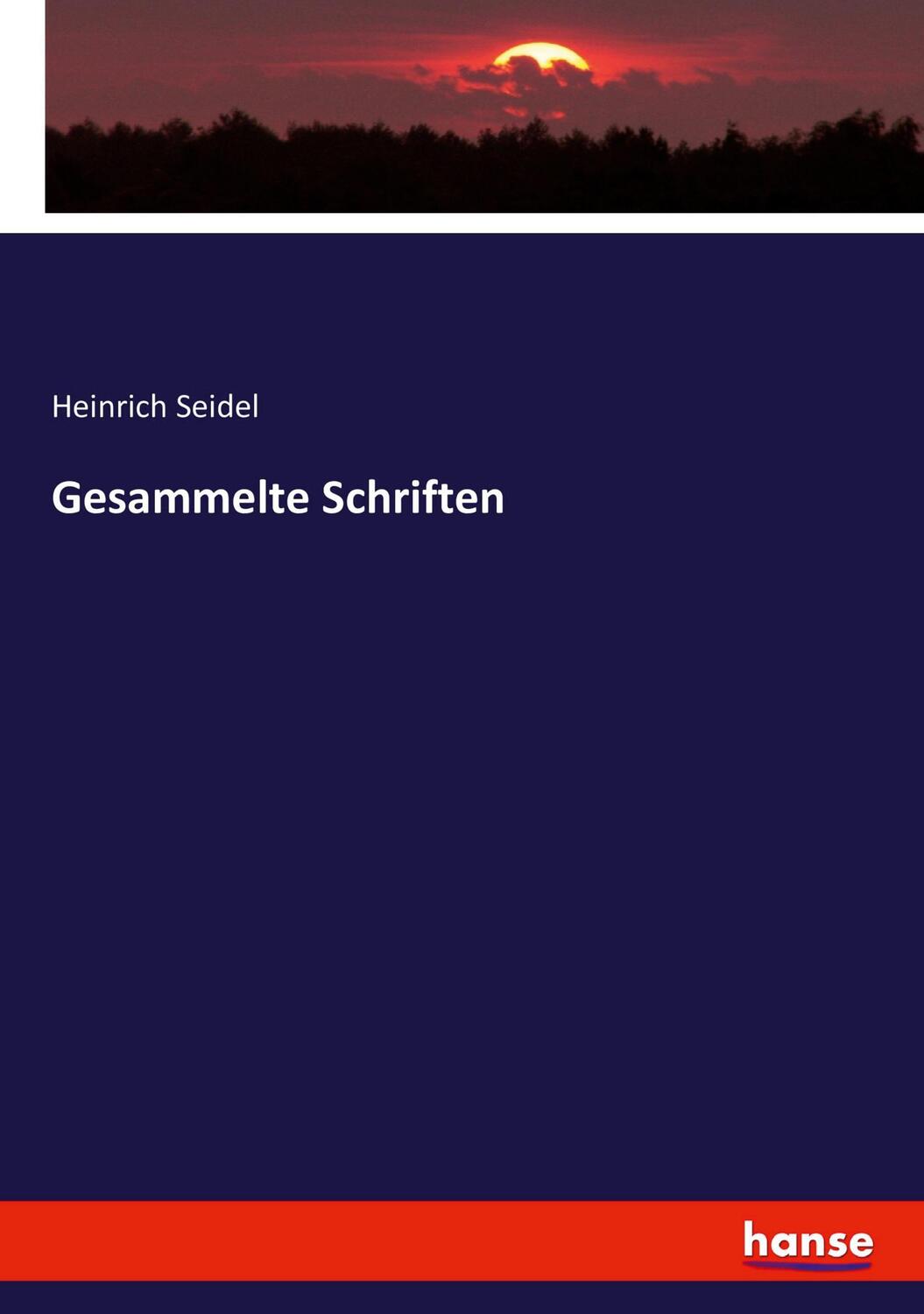 Cover: 9783743668911 | Gesammelte Schriften | Heinrich Seidel | Taschenbuch | Paperback