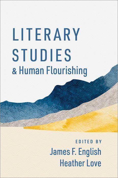 Cover: 9780197637234 | Literary Studies and Human Flourishing | James F English (u. a.)
