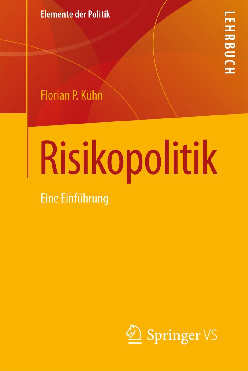 Cover: 9783658155209 | Risikopolitik | Eine Einführung | Florian P. Kühn | Taschenbuch | viii