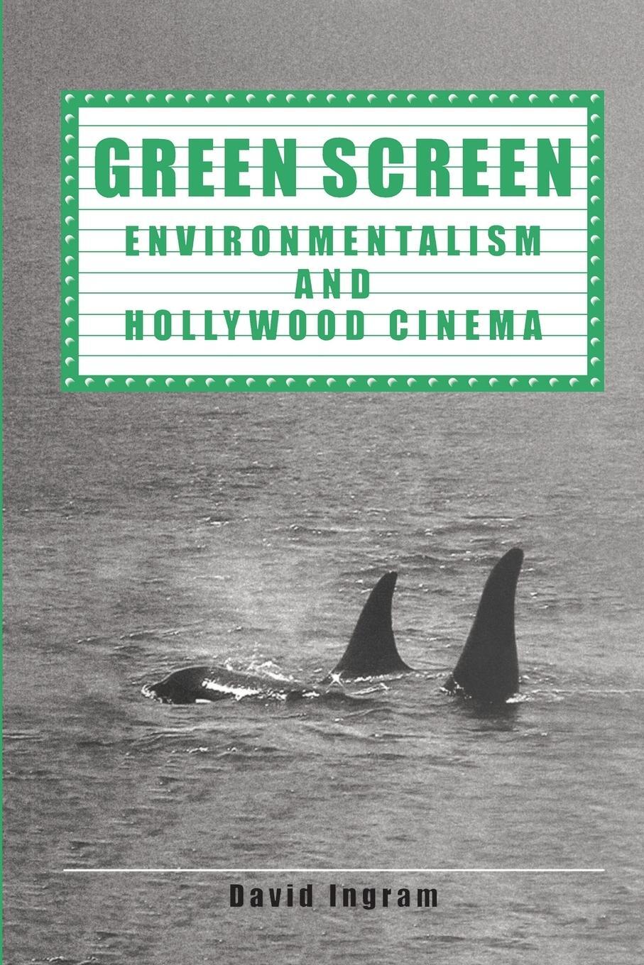 Cover: 9780859896092 | Green Screen | Environmentalism and Hollywood Cinema | David Ingram