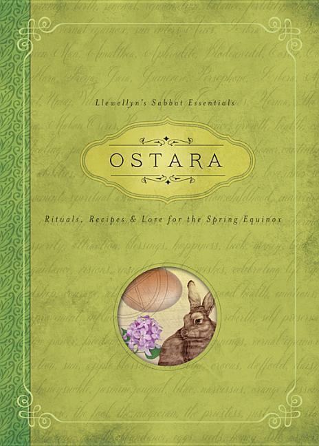 Cover: 9780738741819 | Ostara | Rituals, Recipes &amp; Lore for the Spring Equinox | Taschenbuch