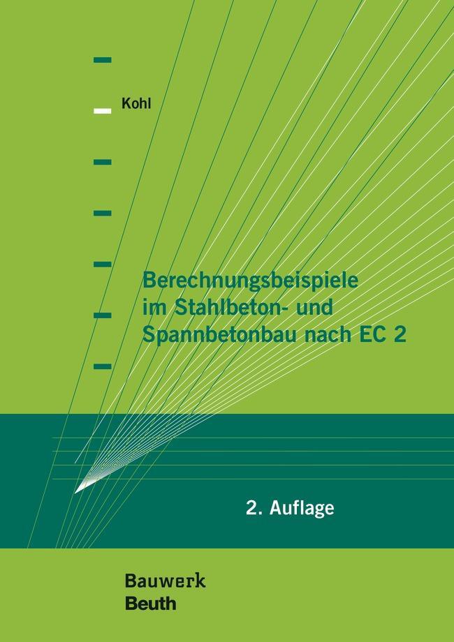 Cover: 9783410249788 | Berechnungsbeispiele im Stahlbeton- und Spannbetonbau nach EC 2 | Kohl