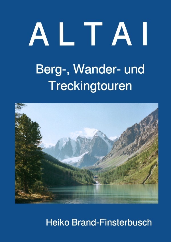 Cover: 9783750260832 | A L T A I | Berg-, Wander- und Treckingtouren | Brand-Finsterbusch
