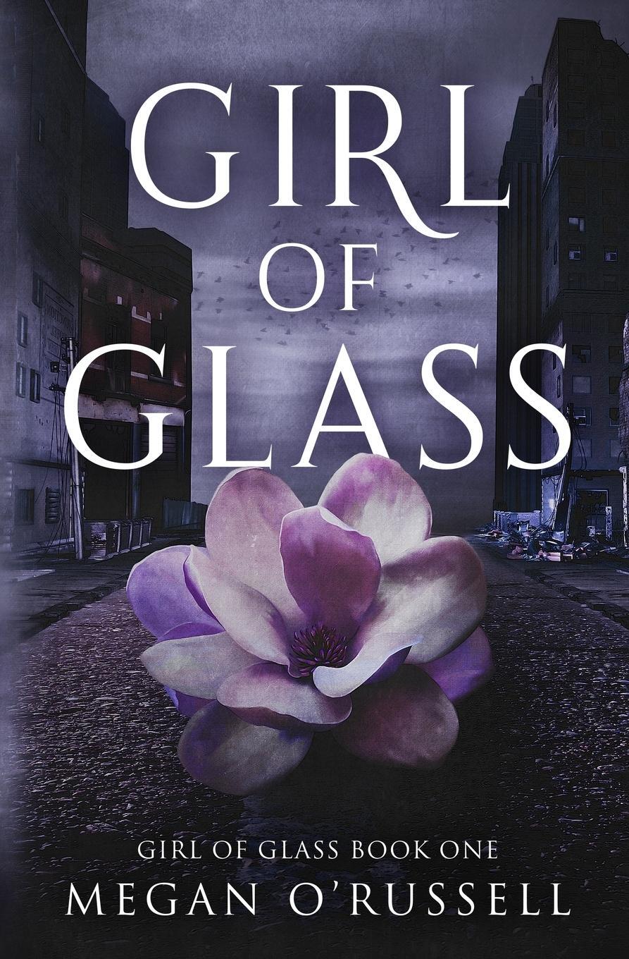 Cover: 9781733649407 | Girl of Glass | Megan O'Russell | Taschenbuch | Girl of Glass | 2019