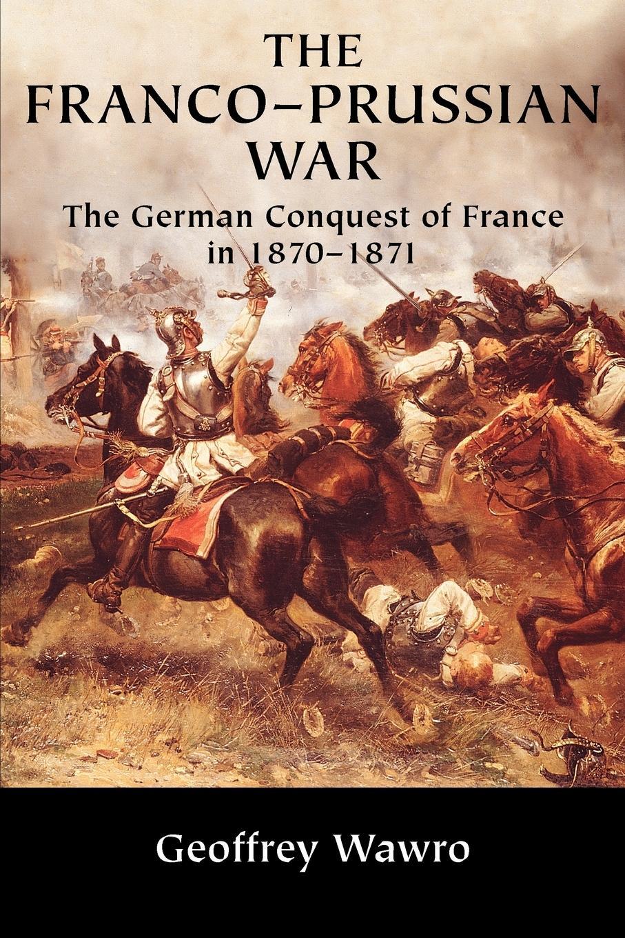 Cover: 9780521617437 | The Franco-Prussian War | The German Conquest of France in 1870 1871
