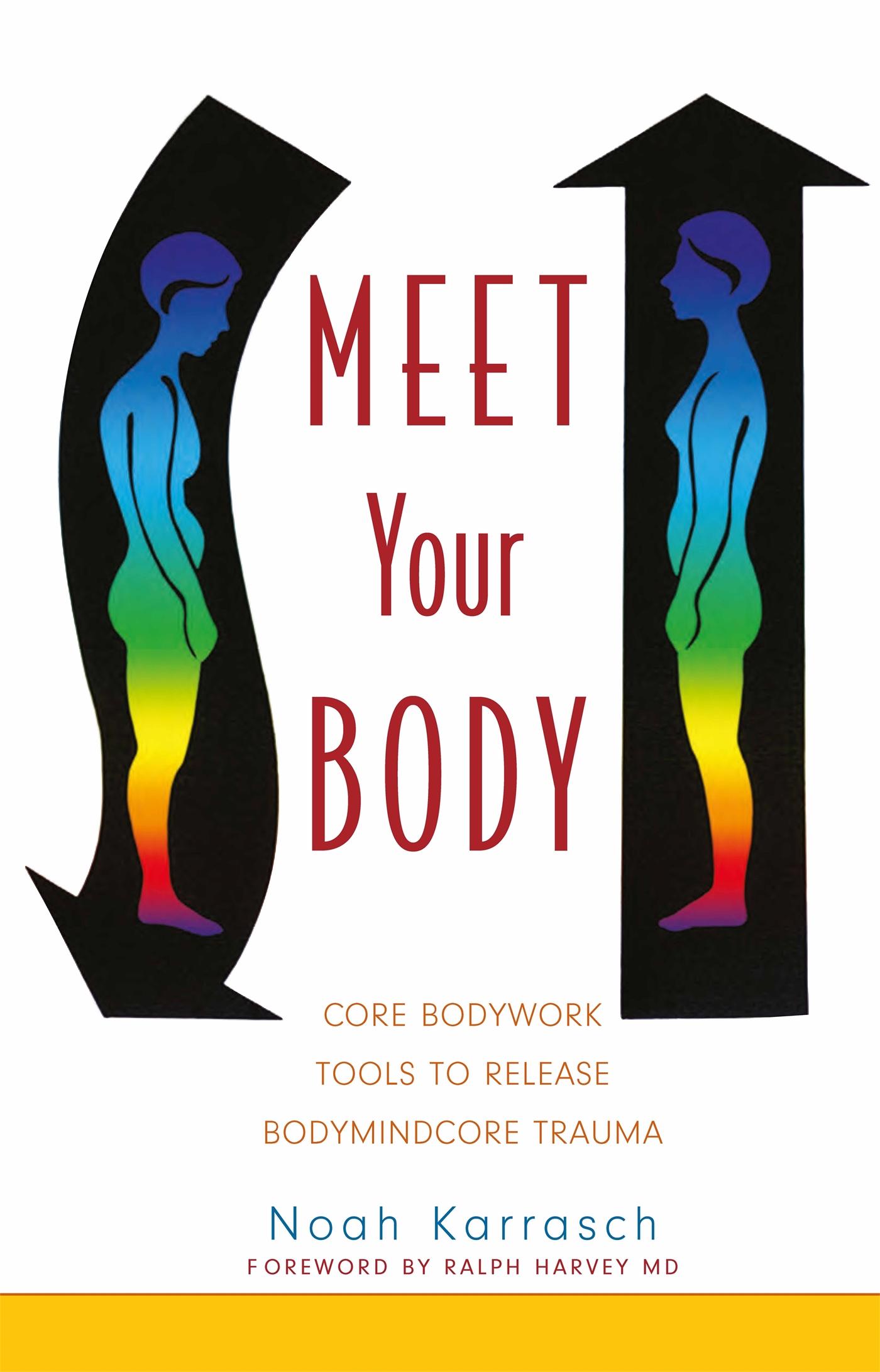 Cover: 9781848190160 | Meet Your Body | Core Bodywork Tools to Release Bodymindcore Trauma