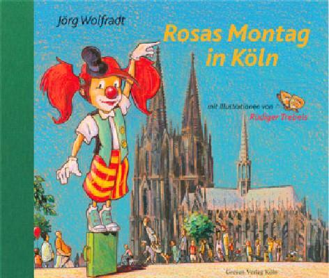 Cover: 9783774303881 | Rosas Montag in Köln | Jörg Wolfradt | Buch | Deutsch | 2006
